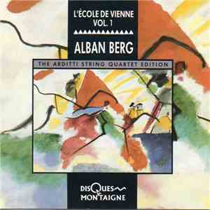 Alban Berg - The Arditti String Quartet Edition, L'Ecole De Vienne, Vol. 1: Alban Berg download free
