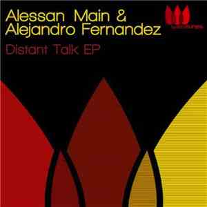 Alessan Main & Alejandro Fernandez - Distant Talk EP download free