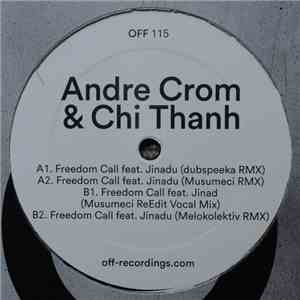 Andre Crom & Chi Thanh - Freedom Call Remixes download free Andre Crom & Chi Thanh - Freedom Call Remixes download mp3 flac