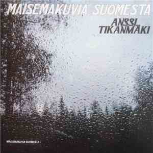 Anssi Tikanmäki - Maisemakuvia Suomesta download free Anssi Tikanmäki - Maisemakuvia Suomesta download mp3 flac