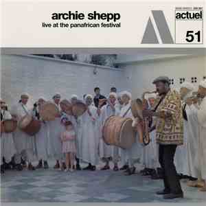 Archie Shepp - Live At The Panafrican Festival download free Archie Shepp - Live At The Panafrican Festival download mp3 flac