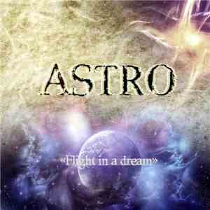 Astro  - Flight In A Dream download free