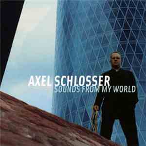 Axel Schlosser - Sounds From My World download free
