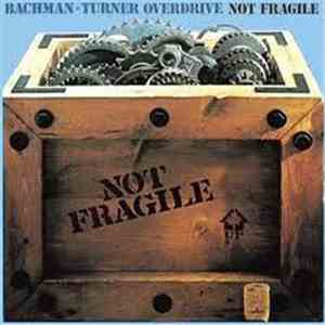 Bachman-Turner Overdrive - Not Fragile download mp3 flac