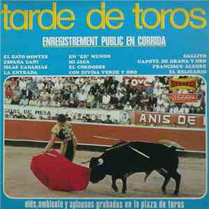 Banda Taurina Dirigida Por R. Dorado Y R. Vidal - Tarde De Toros - Pasodobles Toreros - Olés, Ambiente Y Aplausos Grabados En La Plaza De Toros De Madrid download free