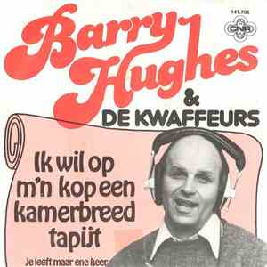 Barry Hughes & De Kwaffeurs - Ik Wil Op M'n Kop Een Kamerbreed Tapijt download mp3 flac