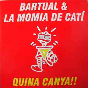 Bartual & La Momia De Catí - Quina Canya!! download free