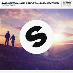 Bassjackers X Lucas & Steve Feat. Caroline Pennell - These Heights download mp3 flac