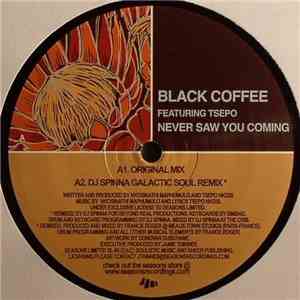 Black Coffee Featuring Tsepo - Never Saw You Coming download free
