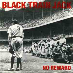 Black Train Jack - No Reward download mp3 flac