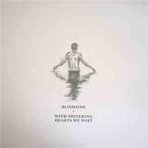 Blindside - With Shivering Hearts We Wait download free Blindside - With Shivering Hearts We Wait download mp3 flac