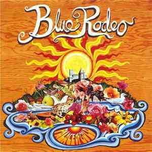 Blue Rodeo - Palace Of Gold download free