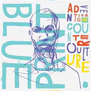Blueprint - Adventures In Counter Culture download free