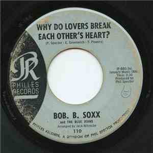 Bob B. Soxx And The Blue Jeans - Why Do Lovers Break Each Other's Heart? download mp3 flac