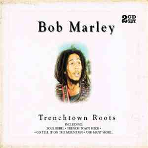 Bob Marley - Trenchtown Roots download free