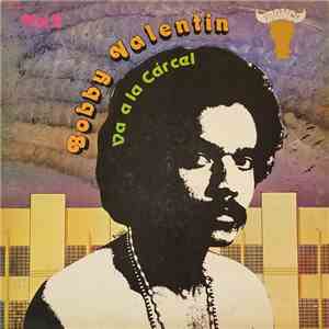 Bobby Valentin - Va A La Carcel (Vol. 2) download free