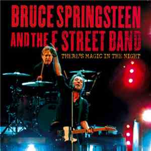 Bruce Springsteen And The E Street Band - There's Magic In The Night download mp3 flac