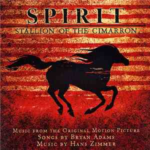 Bryan Adams / Hans Zimmer - Spirit: Stallion Of The Cimarron (Music From The Original Motion Picture) download free