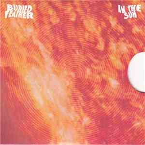Buried Feather - In The Sun download free