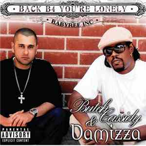 Butch Cassidy & Damizza - Back B4 You're Lonely download free