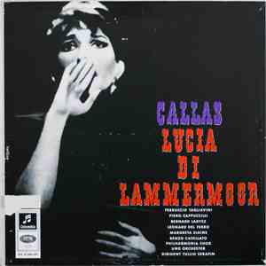Callas, Ferruccio Tagliavini, Piero Cappuccilli, Bernard Ładysz, Leonard Del Ferro, Margreta Elkins, Renzo Casellato, The Philharmonia Chor Und Orchestra, Tullio Serafin - Lucia Di Lammermoor download free