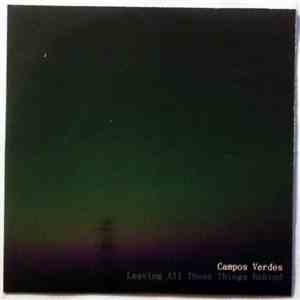 Campos Verdes - Leaving All These Things Behind download mp3 flac