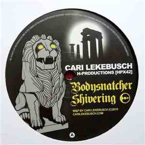 Cari Lekebusch - Bodysnatcher / Shivering download free