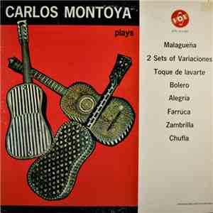 Carlos Montoya - Carlos Montoya Plays Malagueña, 2 Sets Of Variaciones, Toque De Lavarte, Bolero, Alegria, Farruca, Zambrilla, Chufla download free