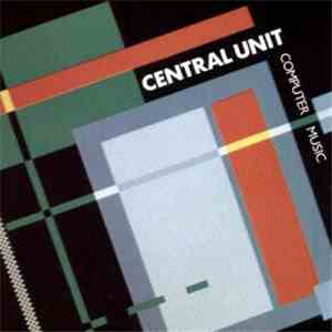 Central Unit  - Computer Music download free