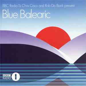Chris Coco & Rob Da Bank - Blue Balearic download free