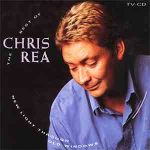 Chris Rea - New Light Through Old Windows (The Best Of Chris Rea) download free Chris Rea - New Light Through Old Windows (The Best Of Chris Rea) download mp3 flac