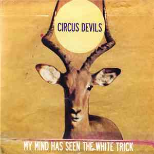 Circus Devils - My Mind Has Seen The White Trick download free
