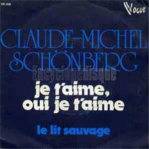Claude-Michel Schönberg - Je T'Aime, Oui Je T'Aime / Le Lit Sauvage download free