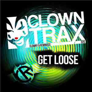 Clowny & Reminisce - Get Loose download free