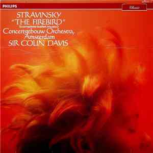 Concertgebouw Orchestra, Amsterdam, Sir Colin Davis - The Firebird (Complete Ballet Music) download free