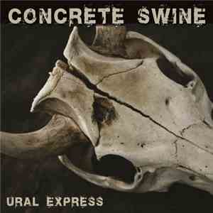 Concrete Swine - Ural Express download free Concrete Swine - Ural Express download mp3 flac
