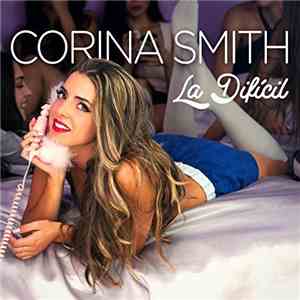 Corina Smith - La Dificil download free
