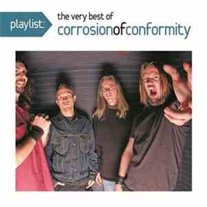 Corrosion Of Conformity - Playlist: The Very Best Of Corrosion Of Conformity download mp3 flac