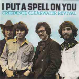 Creedence Clearwater Revival - I Put A Spell On You / Walk On The Water download mp3 flac