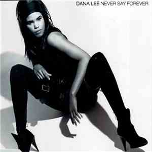 Dana Lee - Never Say Forever download mp3 flac