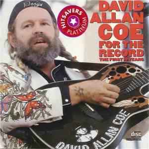 David Allan Coe - For The Record - The First 10 Years download free