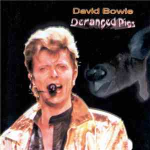 David Bowie - Deranged Pigs download free David Bowie - Deranged Pigs download mp3 flac