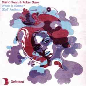 David Penn & Rober Gaez - What Is House? (KoT Anthem) download free