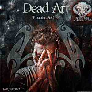 Dead Art  - Troubled Soul EP download mp3 flac