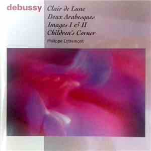 Debussy - Philippe Entremont - Clair De Lune • Deux Arabesques • Images I & II • Children's Corner download free
