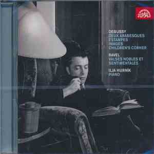Debussy, Ravel, Ilja Hurník - Deux Arabesques, Estampes, Images, Children's Corner, Valses Nobles Et Sentimentales download mp3 flac
