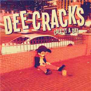 Dee Cracks - Call It A Day download mp3 flac