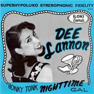 Dee Lannon - Honky Tonk Nighttime Gal download free Dee Lannon - Honky Tonk Nighttime Gal download mp3 flac