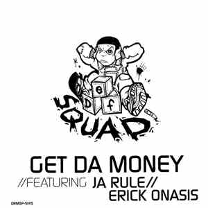Def Squad Presents Featuring Ja Rule // Erick Onasis - Get Da Money download free