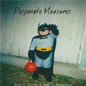 Desperate Measures  - Don't Think I Don't Remember download mp3 flac